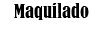 Maquilado