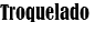 Troquelado